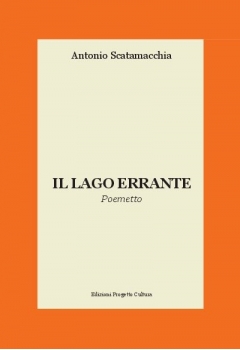 il lago errante - Antonio Scatamacchia