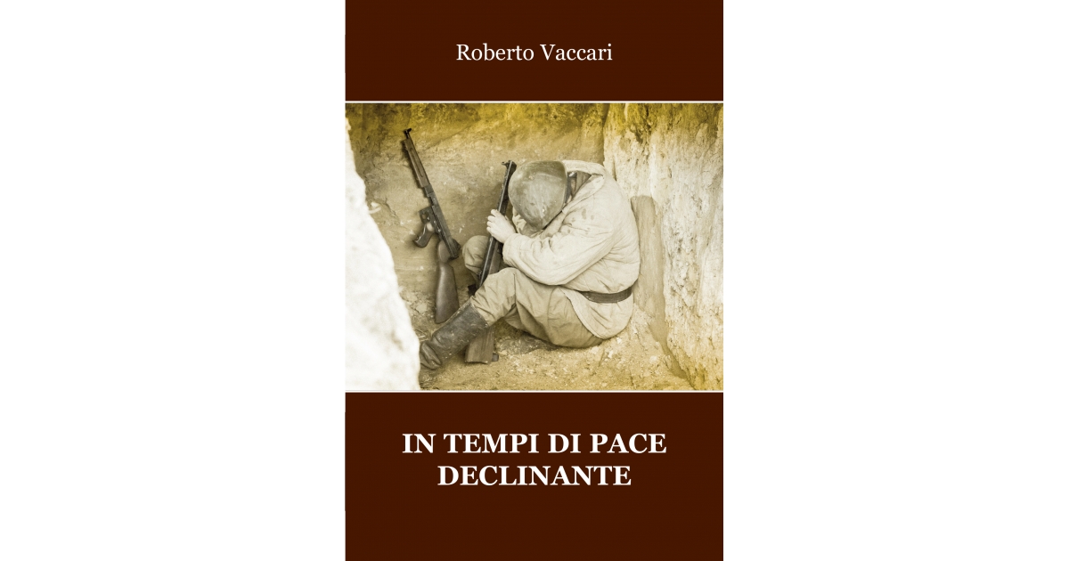 In tempi di pace declinante, Roberto Vaccari