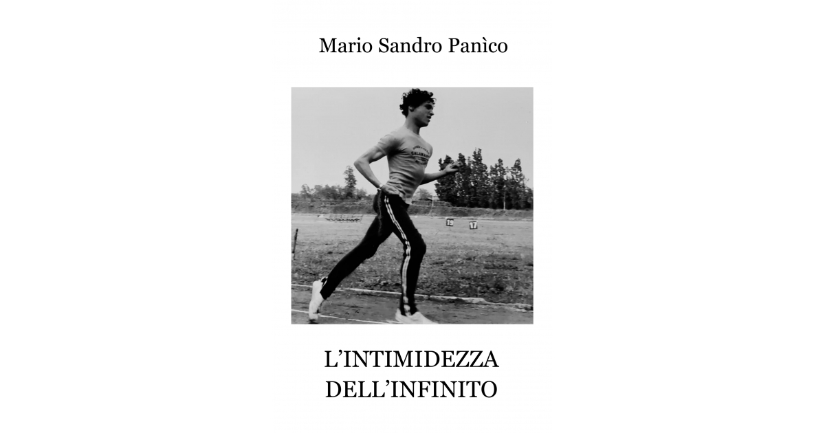 L’intimidezza dell’infinito - Mario Sandro Panìco