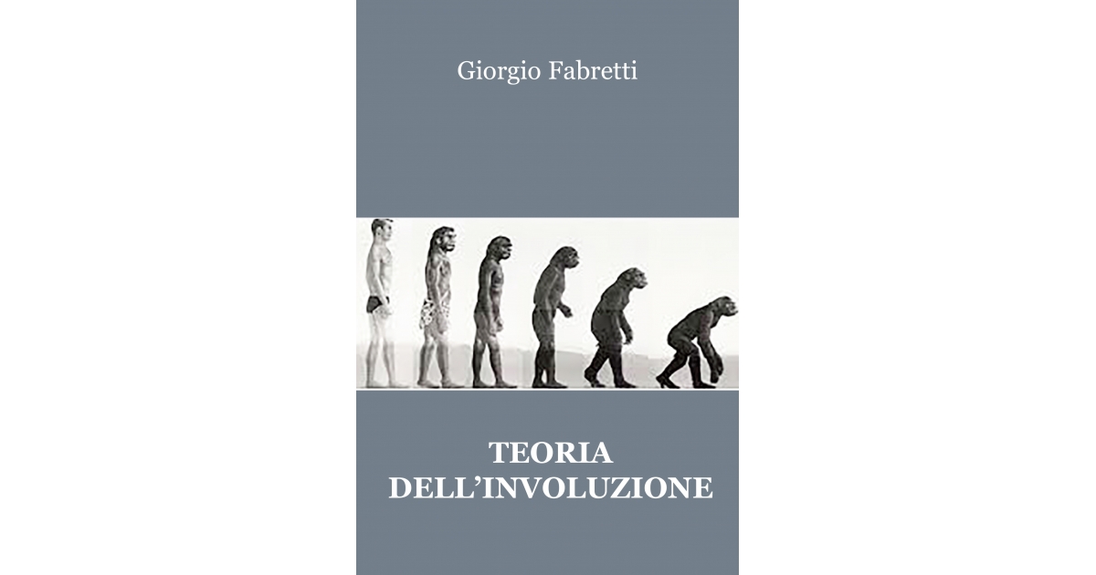 Teoria dell’involuzione - Giorgio Fabretti.