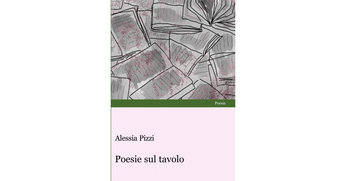 Poesie sul tavolo - Alessia Pizzi