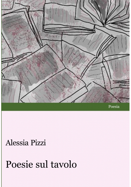 Poesie sul tavolo - Alessia Pizzi
