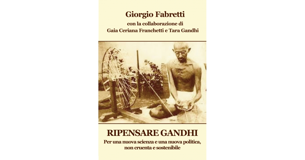 Ripensare Gandhi  Girgio Fabretti