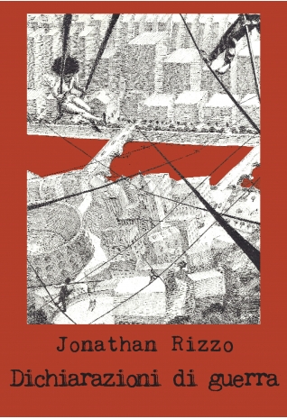 Dichiarazioni di guerra, silloge di  Jonathan Rizzo