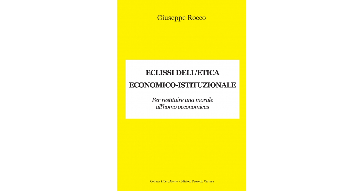 Eclissi dell’etica economico-istituzionale - G. Rocco