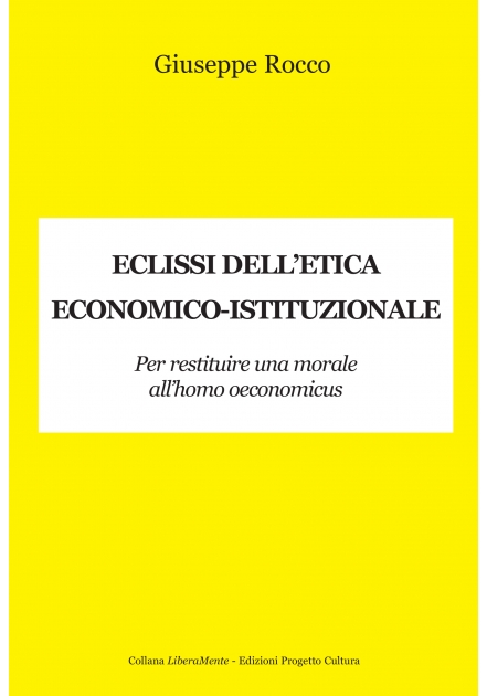 Eclissi dell’etica economico-istituzionale - G. Rocco