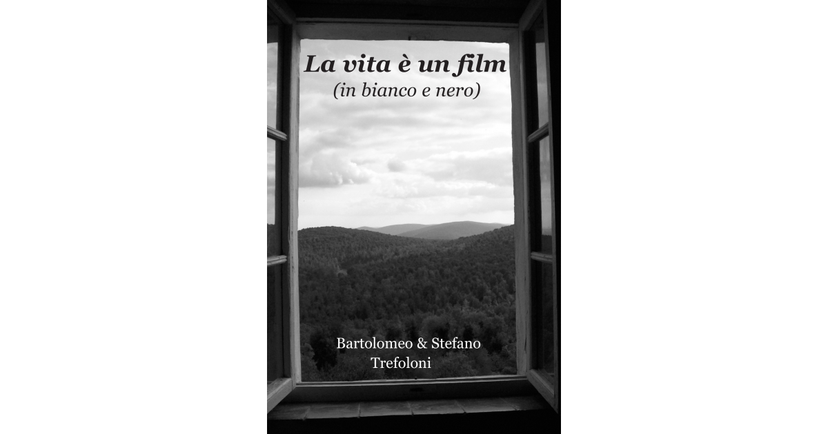 La vita è un film - Bartolomeo & Stefano Trefoloni