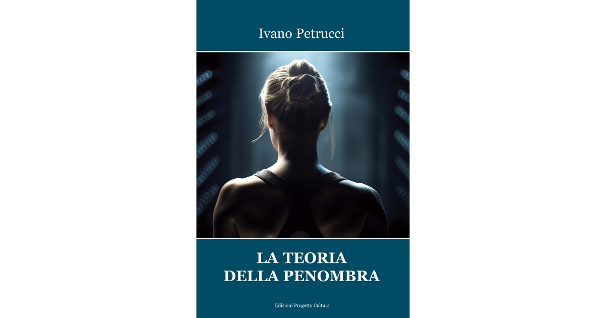 La teoria della penombra - Ivano Petrucci