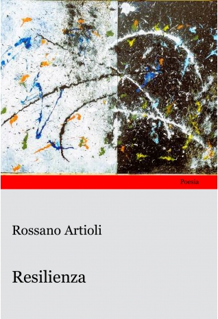 Resilienza - Rossano Artioli