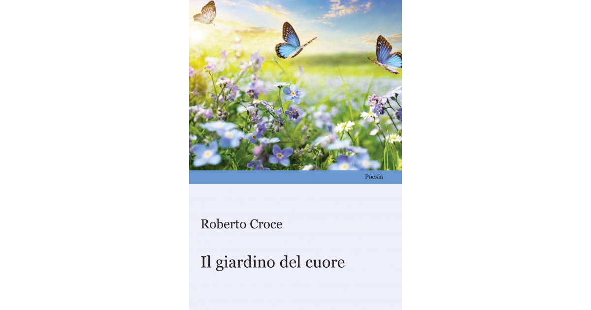 Il giardino del cuore - Roberto Croce