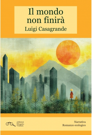Il mondo non finirà - Luigi Casagrande