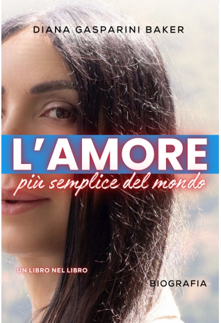 L’amore più semplice del mondo - Diana Gasparini Baker